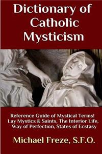 Dictionary of Catholic Mysticism
