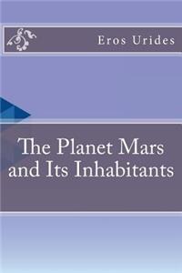 The Planet Mars and Its Inhabitants