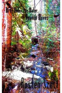 Birds Under the Water, Heaven Moves