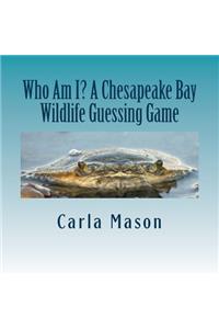Who Am I? A Chesapeake Bay Wildlife Guessing Game