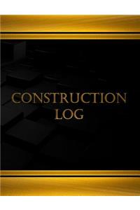 Construction Log (Journal, Log book - 125 pgs, 8.5 X 11 inches)