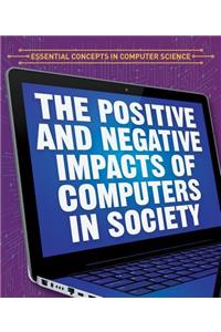 Positive and Negative Impacts of Computers in Society
