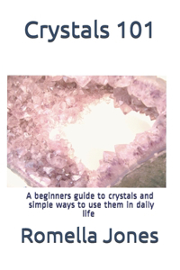 Crystals 101 - A Simple Guide