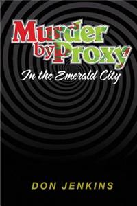 Murder by Proxy in the Emerald City