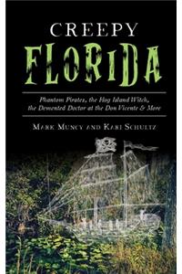 Creepy Florida: Phantom Pirates, the Hog Island Witch, the DeMented Doctor at the Don Vicente and More