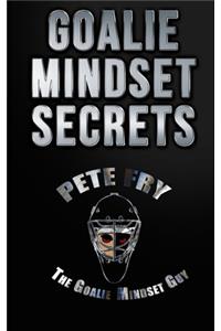 Goalie Mindset Secrets