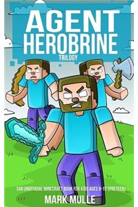 Agent Herobrine Trilogy (An Unofficial Minecraft Book for Kids Ages 9 - 12 (Preteen)