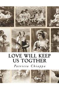 Love Will Keep Us Togther