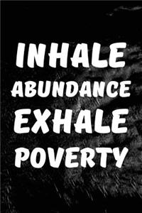 Inhale Abundance, Exhale Poverty