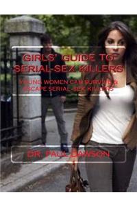 GIRLS' GUIDE to SERIAL-SEX KILLERS