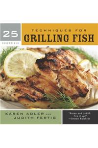 25 Essentials: Techniques for Grilling Fish
