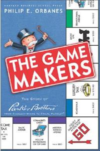 Game Makers: The Story of Parker Brothers from Tiddledy Winks to Trivial Pursuit