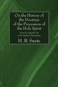 On the History of the Doctrine of the Procession of the Holy Spirit