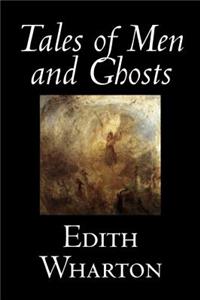 Tales of Men and Ghosts by Edith Wharton, Fiction, Horror, Short Stories