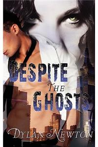 Despite the Ghosts