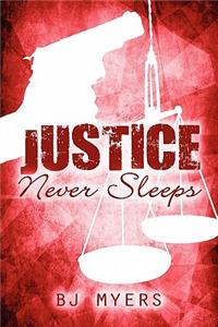 Justice Never Sleeps
