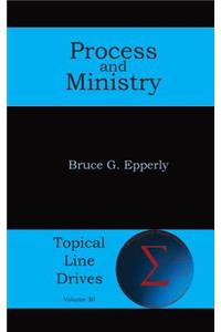 Process and Ministry