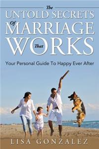 Untold Secrets Of A Marriage That Works