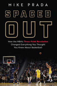 Canceled Spaced Out: How the Nba's Three-Point Revolution Changed Everything You Thought You Knew about Basketball