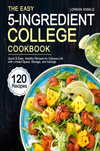 Easy 5-Ingredient College Cookbook