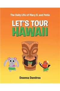 The Daily Life of Mary B. and Petie: Let's Tour Hawaii