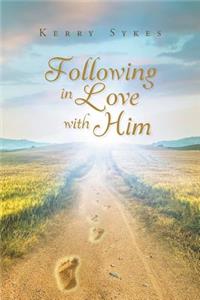Following in Love with Him