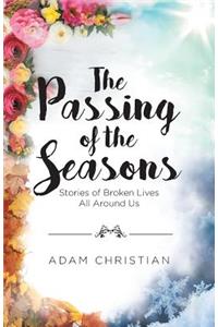 The Passing of the Seasons: Stories of Broken Lives All Around Us