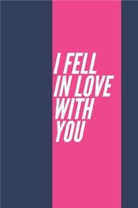 I Fell in Love with You