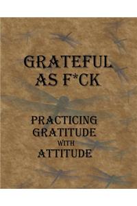 Grateful As F*ck!