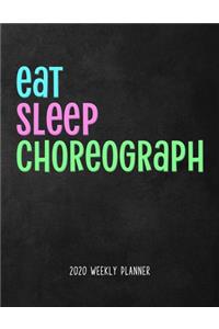 Eat Sleep Choreograph 2020 Weekly Planner