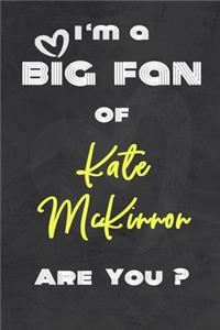 I'm a Big Fan of Kate McKinnon Are You ? - Notebook for Notes, Thoughts, Ideas, Reminders, Lists to do, Planning. Great Gift