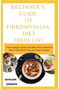 Beginner's Guide To Fibromyalgia Diet Food List