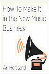 How to Make It in the New Music Business