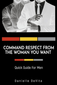 Command Respect from the Woman You Want