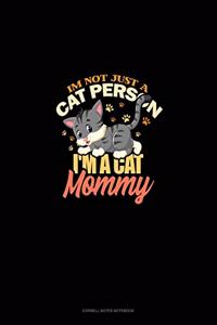 I'm Not Just A Cat Person I'm A Cat Mommy