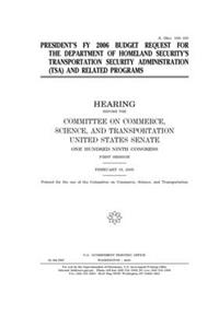 The President's FY 2006 budget request for the Department of Homeland Security's Transportation Security Administration (TSA) and related programs