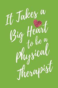 It Takes a Big Heart to be a Physical Therapist