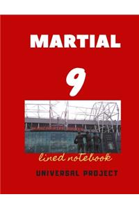 9 MARTIAL lined notebook: Manchester United Soccer Jurnal, Great Diary And Jurnal For Every Fans, Lined Notebook 8.5x 11 110 pages