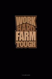 Work Hard Farm Tough