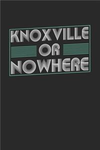 Knoxville or nowhere