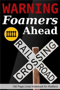 Warning Foamers Ahead