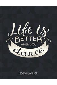 Life Is Better When You Dance 2020 Planner