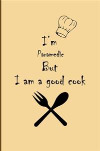 I am Paramedic But I'm a good Cook Journal