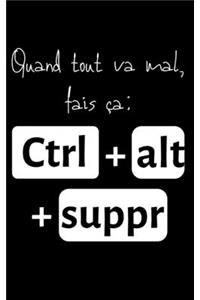 Ctrl + Alt + Suppr
