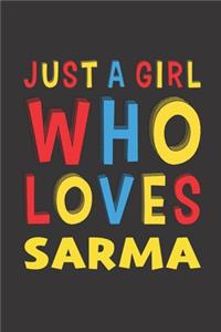 Just A Girl Who Loves Sarma