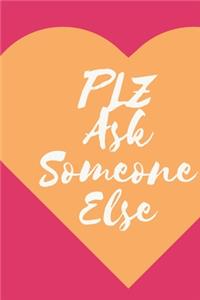 please ask someone else Journal, Blank notebook 6