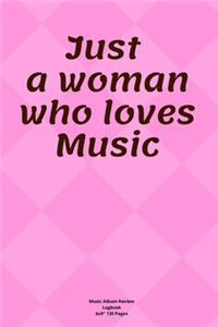 Just a woman who loves Music: Music Review logbook Novelty Gift for Grandma Tracking Details Diary for music lovers artist creative