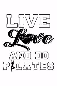 Live Love and Do Pilates