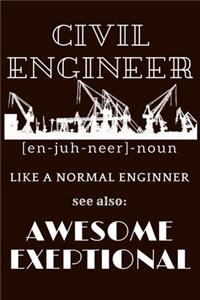 Civil Engineer Enjuhneer noun Like a Normal Engineer See Also Awesome Exceptional