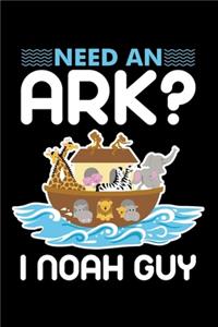 Need an Ark? I Noah Guy